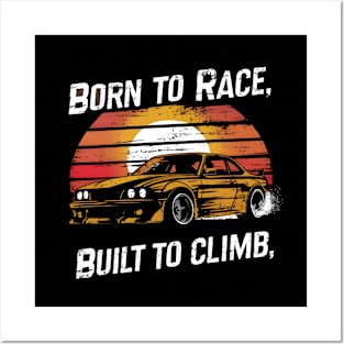 Born to race built to climb Posters and Art